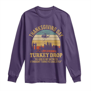 Funny Thanksgiving Day Turkey Drop Long Sleeve Shirt As God Is My Witness I Thought Turkeys Could Fly TS11 Purple Print Your Wear