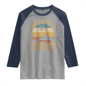Funny Thanksgiving Day Turkey Drop Raglan Shirt As God Is My Witness I Thought Turkeys Could Fly TS11 Sport Gray Navy Print Your Wear