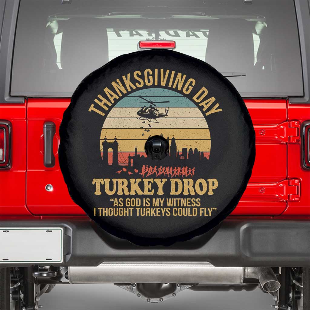 Funny Thanksgiving Day Turkey Drop Spare Tire Cover As God Is My Witness I Thought Turkeys Could Fly TS11 Black Print Your Wear