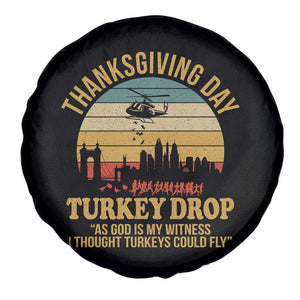 Funny Thanksgiving Day Turkey Drop Spare Tire Cover As God Is My Witness I Thought Turkeys Could Fly TS11 Print Your Wear