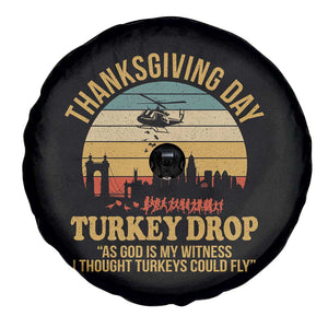 Funny Thanksgiving Day Turkey Drop Spare Tire Cover As God Is My Witness I Thought Turkeys Could Fly TS11 Print Your Wear