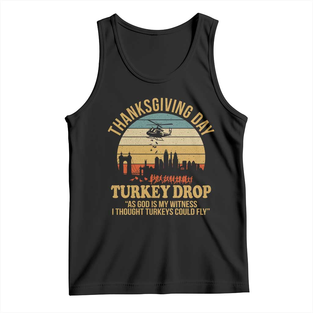 Funny Thanksgiving Day Turkey Drop Tank Top As God Is My Witness I Thought Turkeys Could Fly TS11 Black Print Your Wear