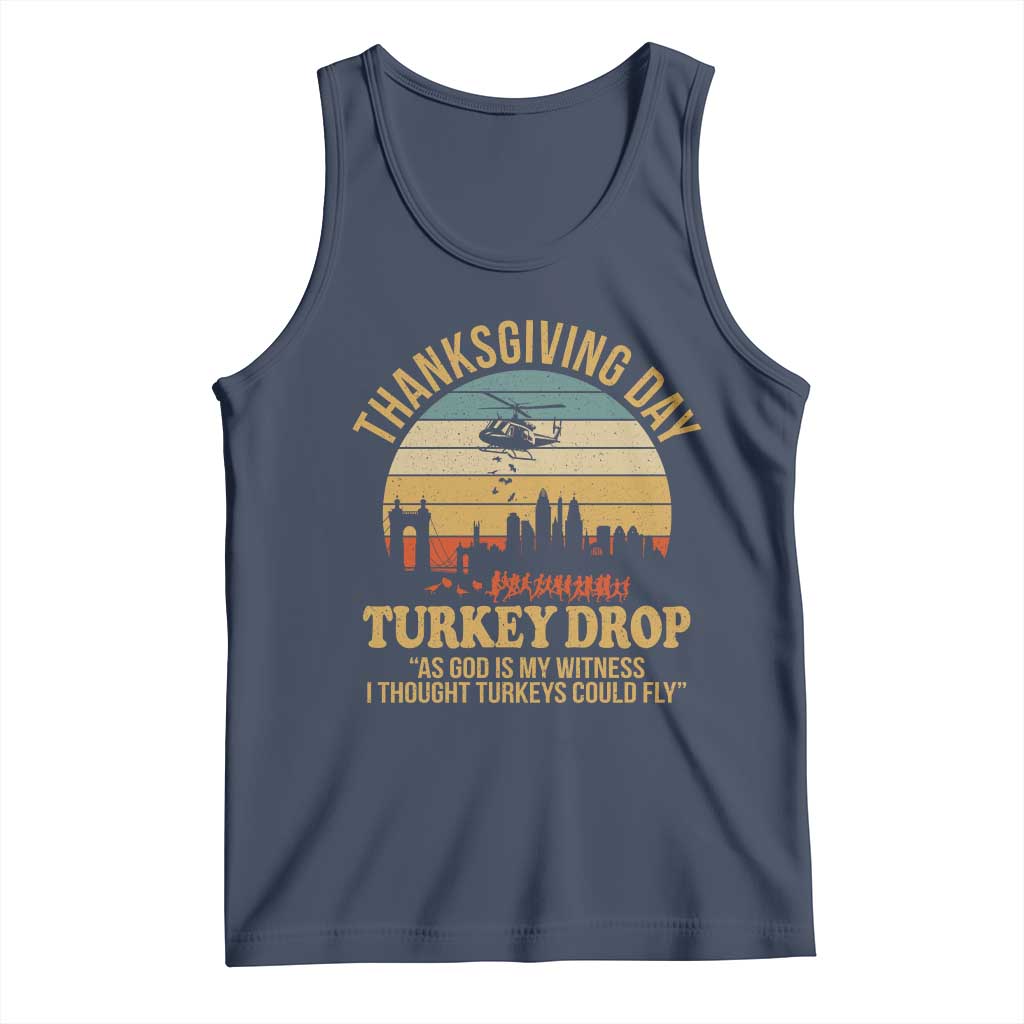 Funny Thanksgiving Day Turkey Drop Tank Top As God Is My Witness I Thought Turkeys Could Fly TS11 Navy Print Your Wear