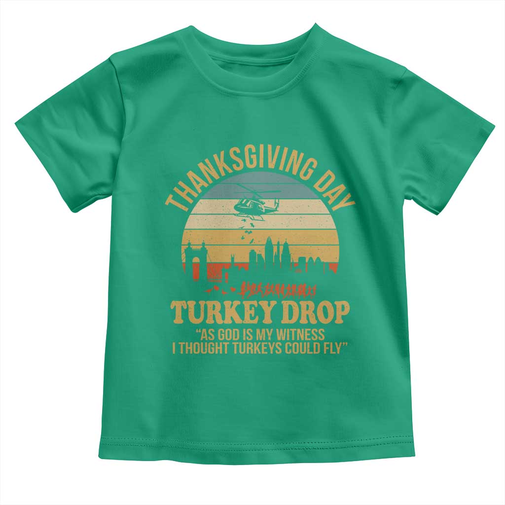 Funny Thanksgiving Day Turkey Drop Toddler T Shirt As God Is My Witness I Thought Turkeys Could Fly TS11 Irish Green Print Your Wear