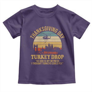 Funny Thanksgiving Day Turkey Drop Toddler T Shirt As God Is My Witness I Thought Turkeys Could Fly TS11 Purple Print Your Wear