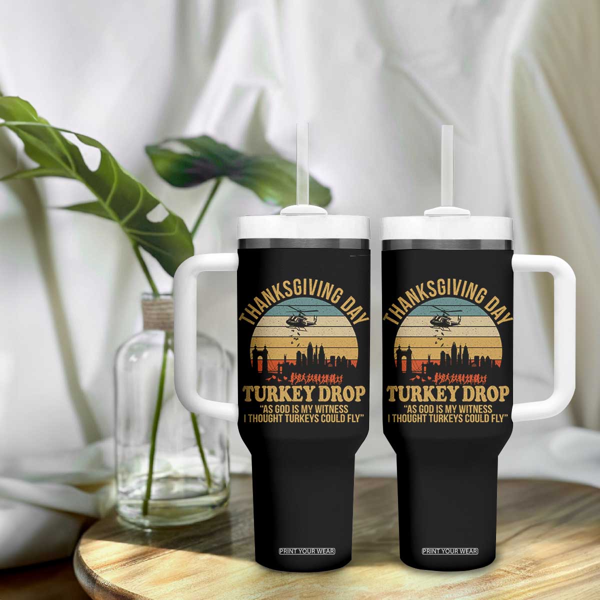 Funny Thanksgiving Day Turkey Drop Tumbler With Handle As God Is My Witness I Thought Turkeys Could Fly TS11 Print Your Wear