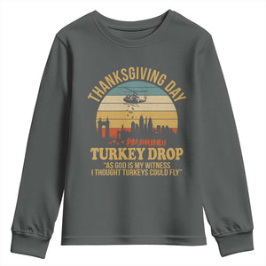 Funny Thanksgiving Day Turkey Drop Youth Sweatshirt As God Is My Witness I Thought Turkeys Could Fly TS11 Dark Heather Print Your Wear