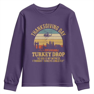 Funny Thanksgiving Day Turkey Drop Youth Sweatshirt As God Is My Witness I Thought Turkeys Could Fly TS11 Purple Print Your Wear