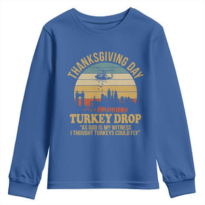 Funny Thanksgiving Day Turkey Drop Youth Sweatshirt As God Is My Witness I Thought Turkeys Could Fly TS11 Royal Blue Print Your Wear