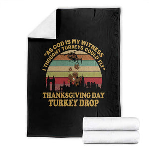 Funny Thanksgiving Day Turkey Drop Throw Blanket As God Is My Witness I Thought Turkeys Could Fly Vintage Retro TS11 Black Print Your Wear
