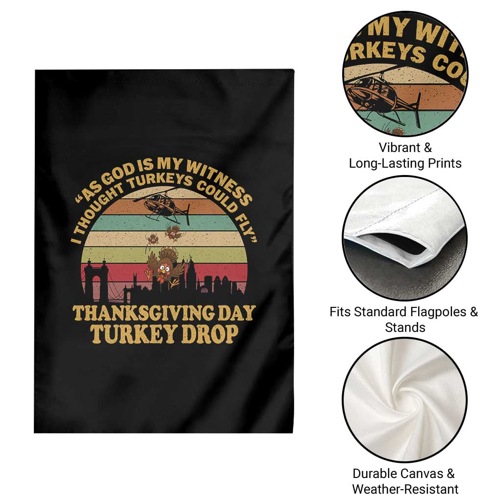 Funny Thanksgiving Day Turkey Drop Garden Flag As God Is My Witness I Thought Turkeys Could Fly Vintage Retro TS11 Print Your Wear