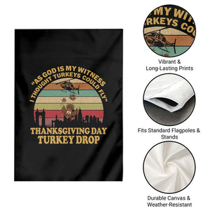 Funny Thanksgiving Day Turkey Drop Garden Flag As God Is My Witness I Thought Turkeys Could Fly Vintage Retro TS11 Print Your Wear