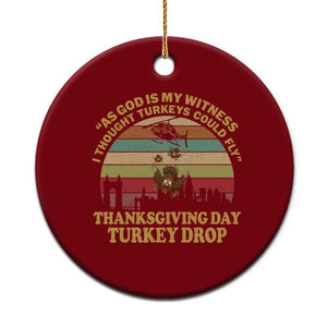 Funny Thanksgiving Day Turkey Drop Ceramic Ornament As God Is My Witness I Thought Turkeys Could Fly Vintage Retro TS11 1pc Red Print Your Wear