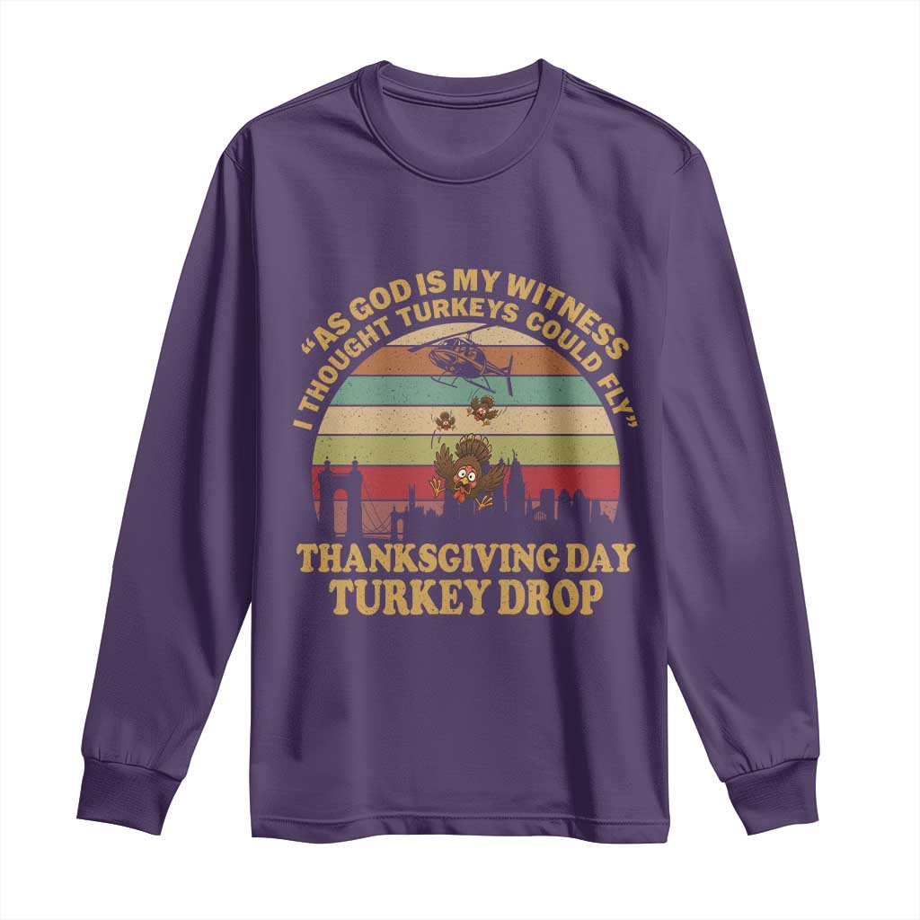 Funny Thanksgiving Day Turkey Drop Long Sleeve Shirt As God Is My Witness I Thought Turkeys Could Fly Vintage Retro TS11 Purple Print Your Wear