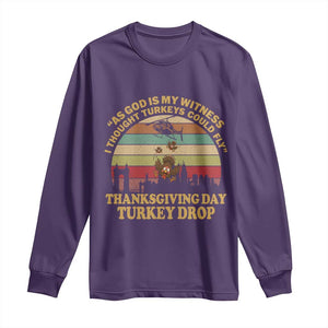 Funny Thanksgiving Day Turkey Drop Long Sleeve Shirt As God Is My Witness I Thought Turkeys Could Fly Vintage Retro TS11 Purple Print Your Wear