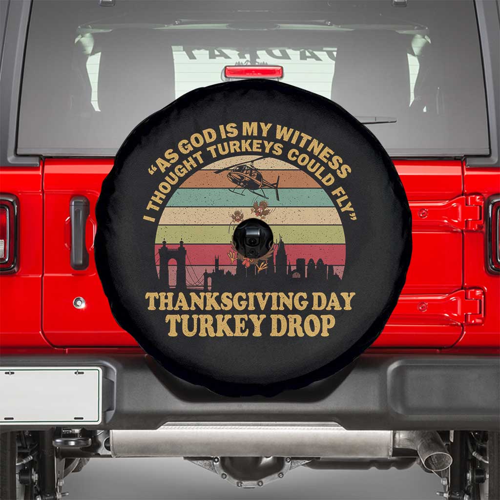 Funny Thanksgiving Day Turkey Drop Spare Tire Cover As God Is My Witness I Thought Turkeys Could Fly Vintage Retro TS11 Black Print Your Wear