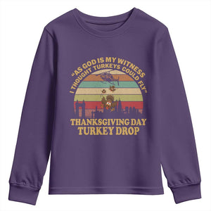 Funny Thanksgiving Day Turkey Drop Youth Sweatshirt As God Is My Witness I Thought Turkeys Could Fly Vintage Retro TS11 Purple Print Your Wear