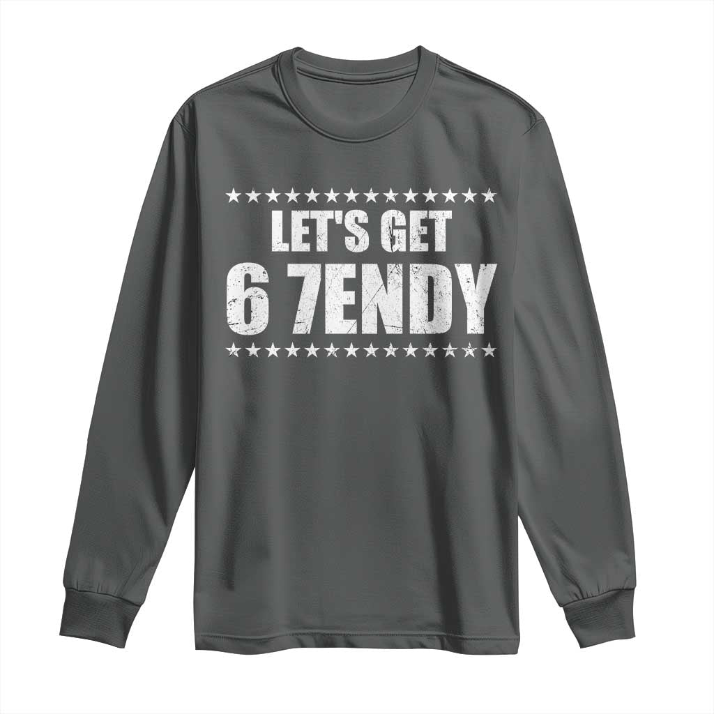 Lets Get Sendy 67 Six Seven Meme Alpha Slang Star Long Sleeve Shirt TS11 Dark Heather Print Your Wear