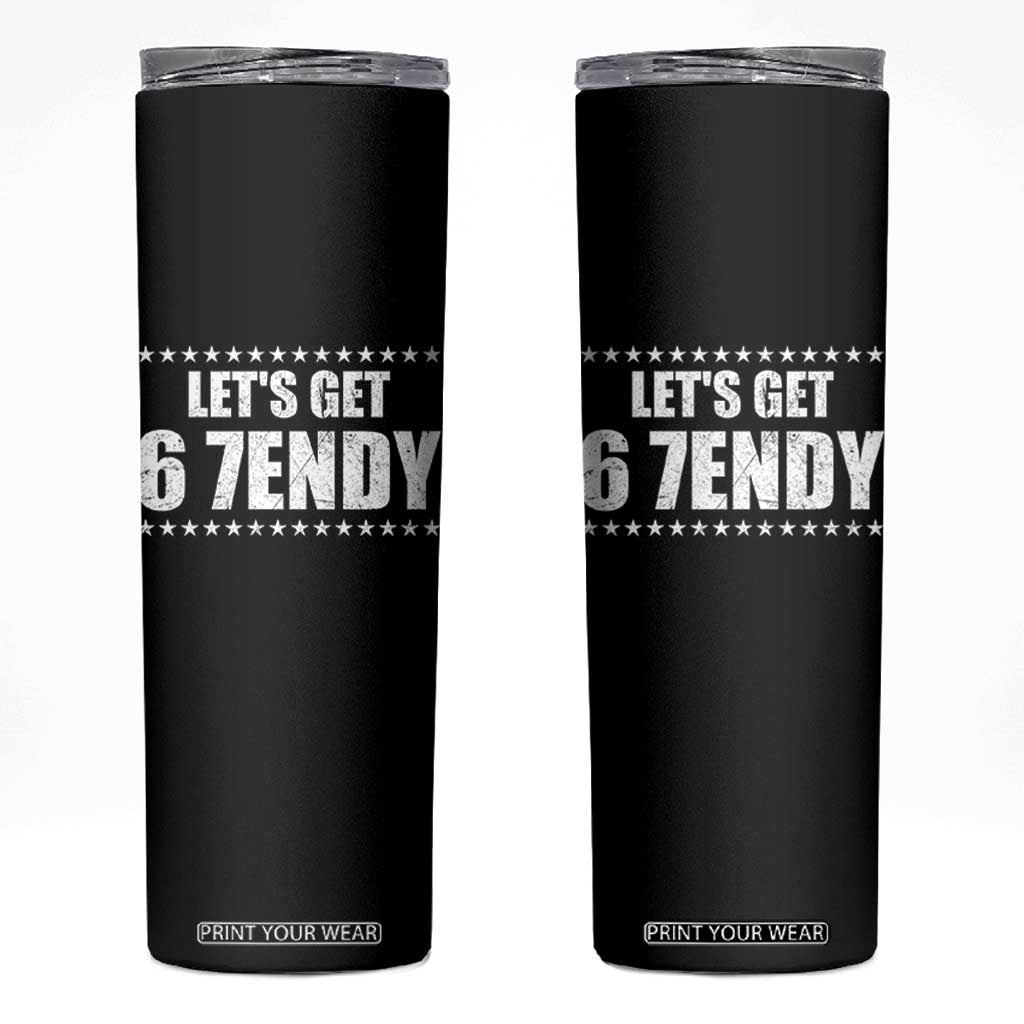 Lets Get Sendy 67 Six Seven Meme Alpha Slang Star Skinny Tumbler TS11 Black Print Your Wear
