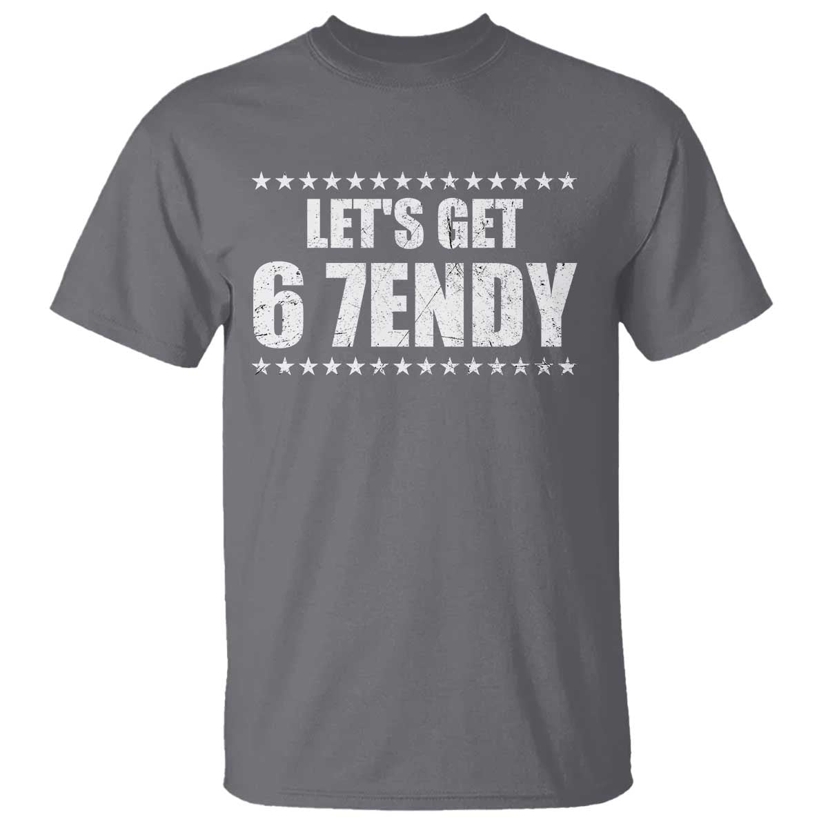 Lets Get Sendy 67 Six Seven Meme Alpha Slang Star T Shirt TS11 Charcoal Print Your Wear