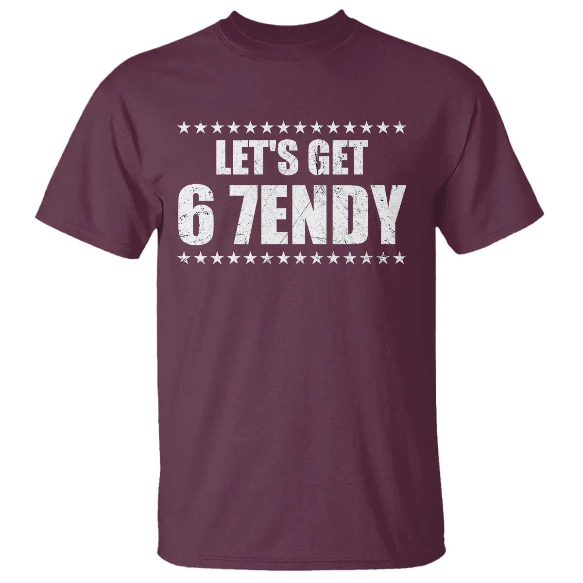 Lets Get Sendy 67 Six Seven Meme Alpha Slang Star T Shirt TS11 Maroon Print Your Wear