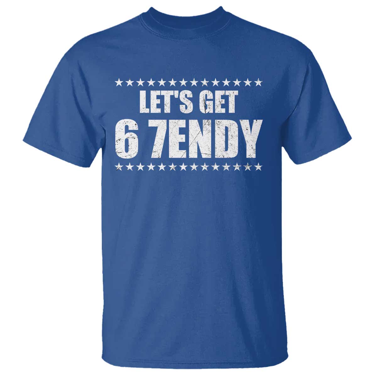 Lets Get Sendy 67 Six Seven Meme Alpha Slang Star T Shirt TS11 Royal Blue Print Your Wear