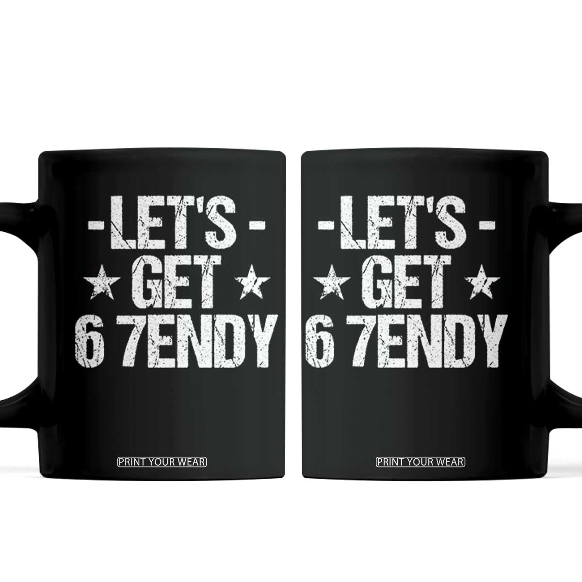 Lets Get Sendy 67 Six Seven Meme Alpha Slang Coffee Mug TS11 Black Print Your Wear