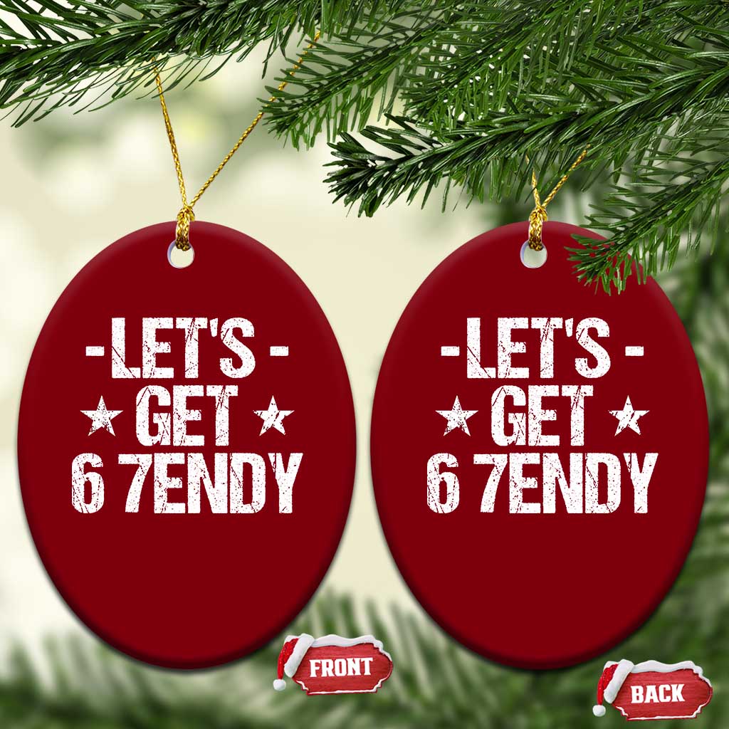 Lets Get Sendy 67 Six Seven Meme Alpha Slang Ceramic Ornament TS11 Print Your Wear