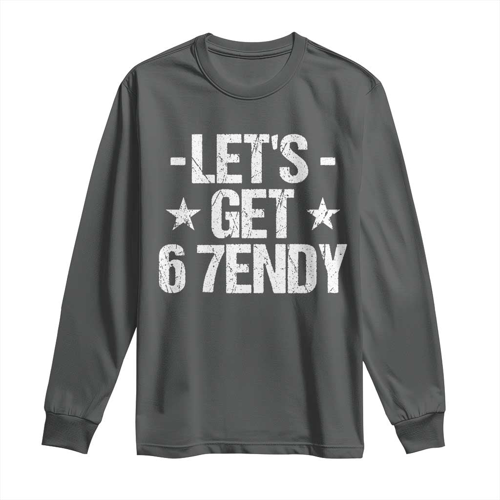 Lets Get Sendy 67 Six Seven Meme Alpha Slang Long Sleeve Shirt TS11 Dark Heather Print Your Wear