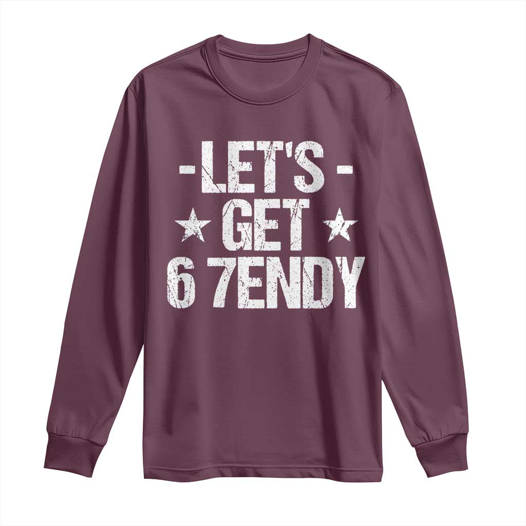 Lets Get Sendy 67 Six Seven Meme Alpha Slang Long Sleeve Shirt TS11 Maroon Print Your Wear