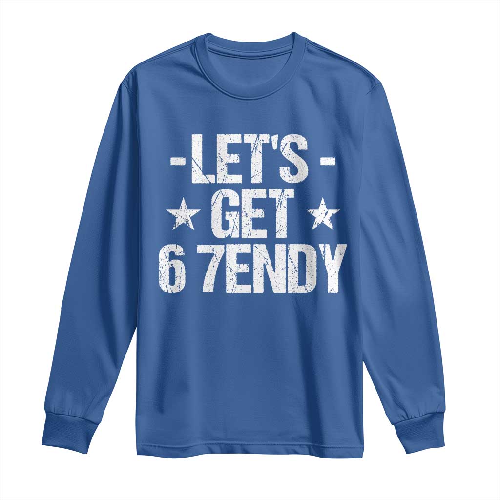 Lets Get Sendy 67 Six Seven Meme Alpha Slang Long Sleeve Shirt TS11 Royal Blue Print Your Wear
