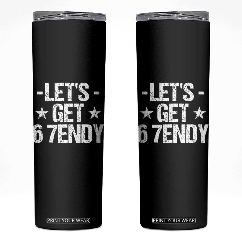 Lets Get Sendy 67 Six Seven Meme Alpha Slang Skinny Tumbler TS11 Black Print Your Wear