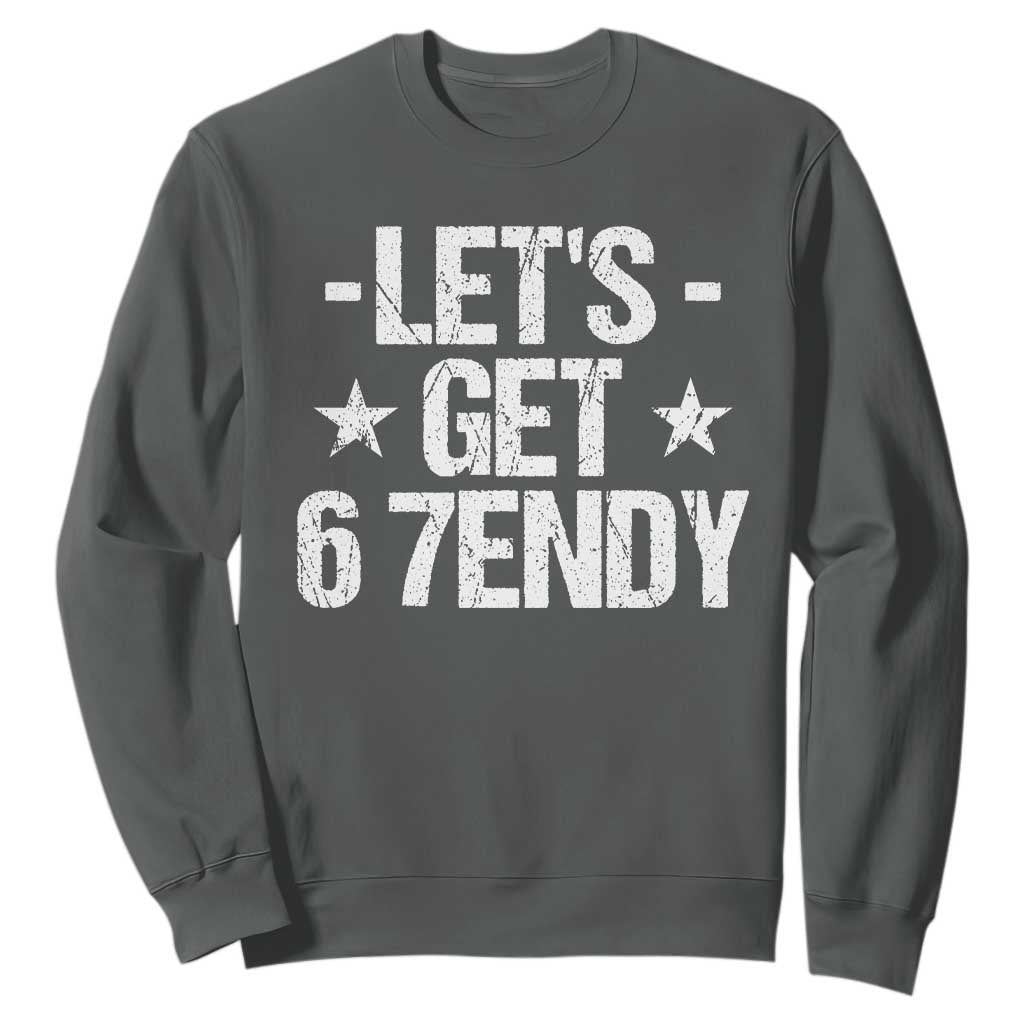 Lets Get Sendy 67 Six Seven Meme Alpha Slang Sweatshirt TS11 Dark Heather Print Your Wear