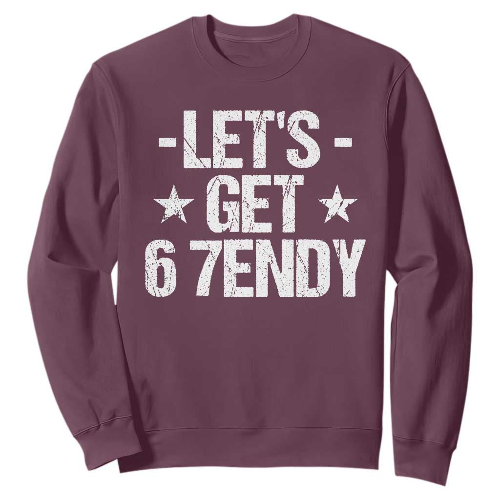 Lets Get Sendy 67 Six Seven Meme Alpha Slang Sweatshirt TS11 Maroon Print Your Wear