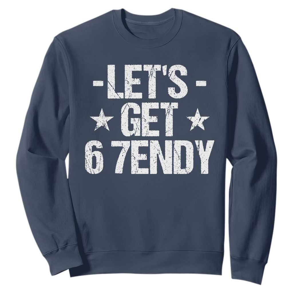 Lets Get Sendy 67 Six Seven Meme Alpha Slang Sweatshirt TS11 Navy Print Your Wear