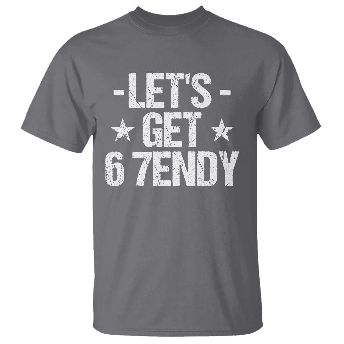 Lets Get Sendy 67 Six Seven Meme Alpha Slang T Shirt TS11 Charcoal Print Your Wear