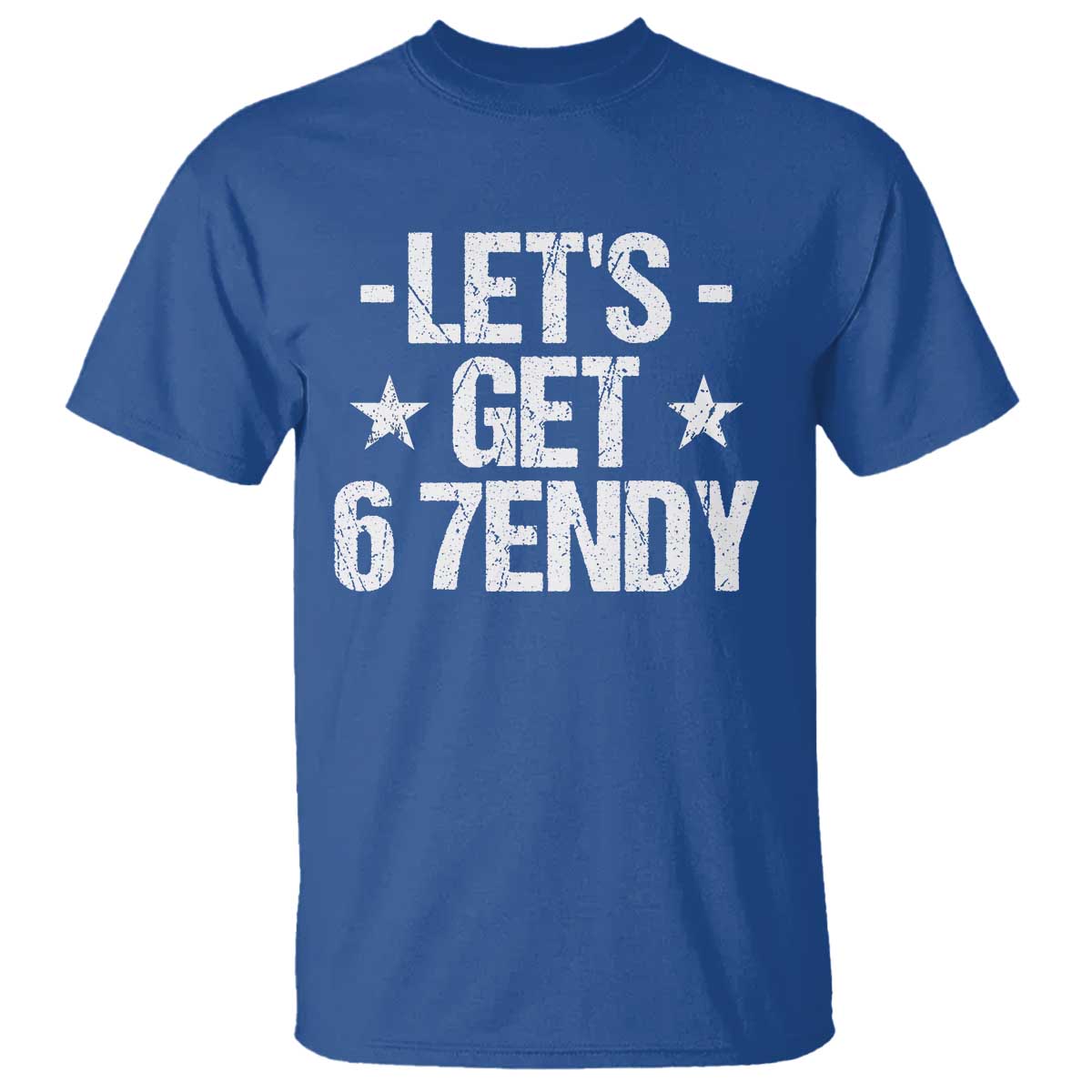 Lets Get Sendy 67 Six Seven Meme Alpha Slang T Shirt TS11 Royal Blue Print Your Wear