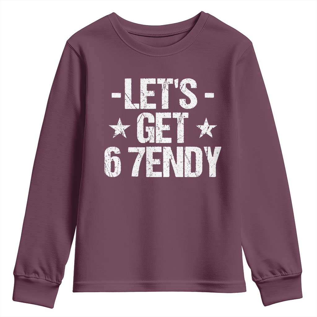 Lets Get Sendy 67 Six Seven Meme Alpha Slang Youth Sweatshirt TS11 Maroon Print Your Wear