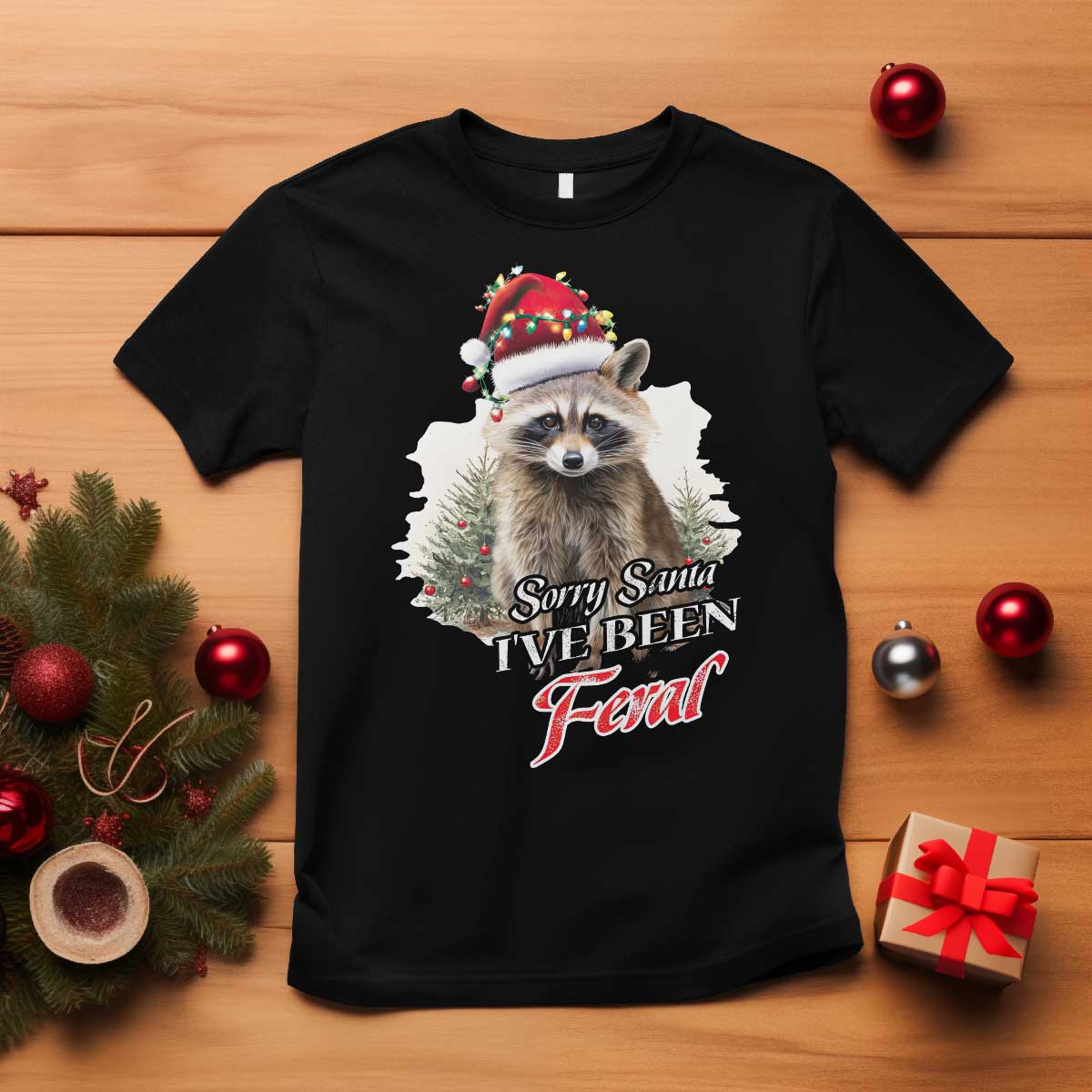 Funny Christmas Racoon T Shirt Sorry Santa I've Been Feral Trash Panda TS11 Black Print Your Wear