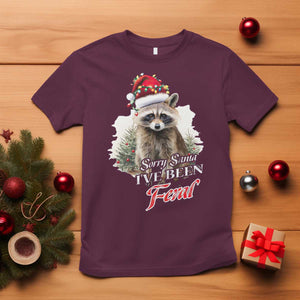 Funny Christmas Racoon T Shirt Sorry Santa I've Been Feral Trash Panda TS11 Maroon Print Your Wear