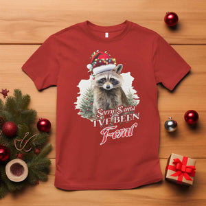 Funny Christmas Racoon T Shirt Sorry Santa I've Been Feral Trash Panda TS11 Red Print Your Wear