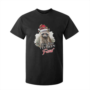 Funny Christmas Racoon T Shirt For Kid Sorry Santa I've Been Feral Trash Panda TS11 Black Print Your Wear