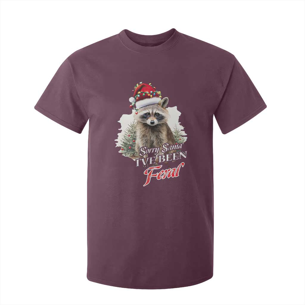 Funny Christmas Racoon T Shirt For Kid Sorry Santa I've Been Feral Trash Panda TS11 Maroon Print Your Wear