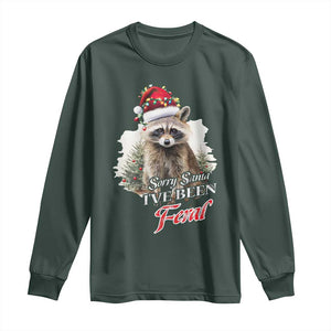 Funny Christmas Racoon Long Sleeve Shirt Sorry Santa I've Been Feral Trash Panda TS11 Dark Forest Green Print Your Wear