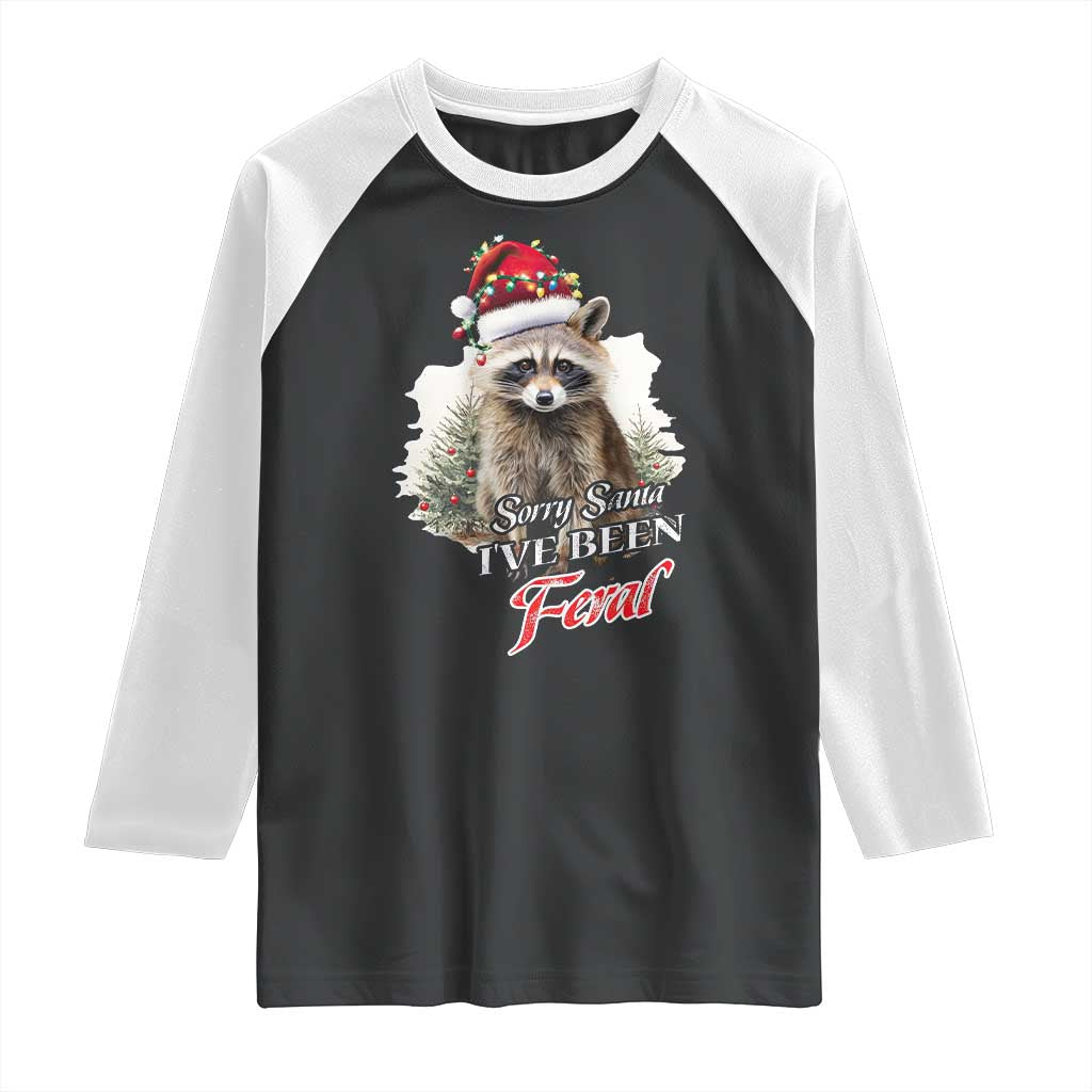 Funny Christmas Racoon Raglan Shirt Sorry Santa I've Been Feral Trash Panda TS11 Black White Print Your Wear