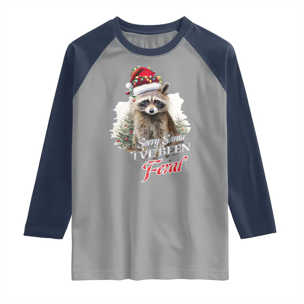 Funny Christmas Racoon Raglan Shirt Sorry Santa I've Been Feral Trash Panda TS11 Sport Gray Navy Print Your Wear