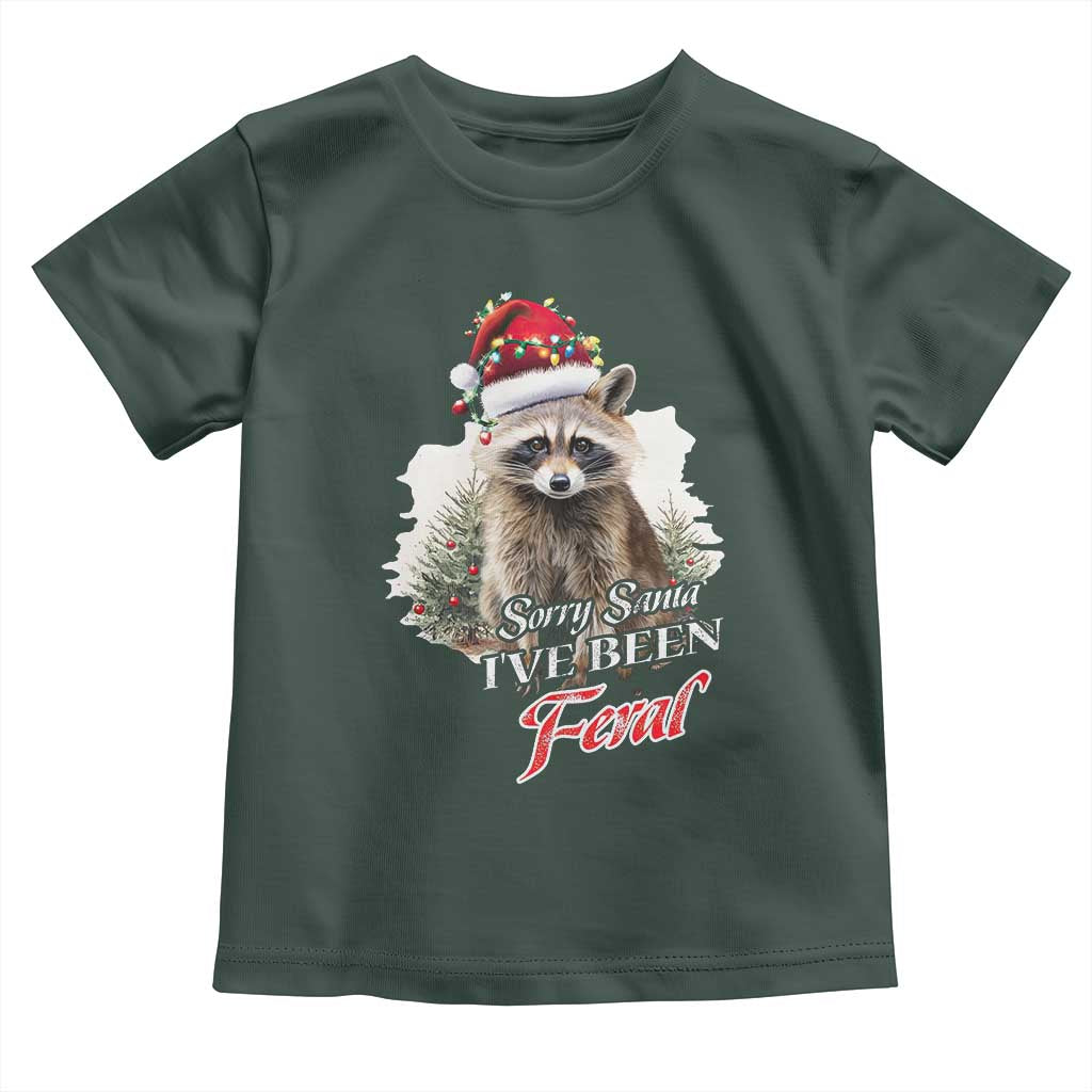 Funny Christmas Racoon Toddler T Shirt Sorry Santa I've Been Feral Trash Panda TS11 Dark Forest Green Print Your Wear