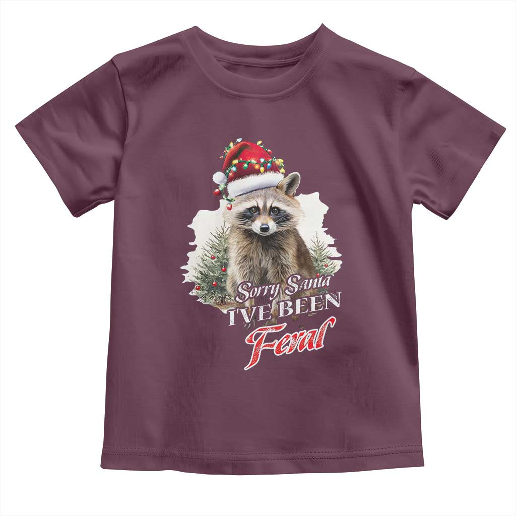 Funny Christmas Racoon Toddler T Shirt Sorry Santa I've Been Feral Trash Panda TS11 Maroon Print Your Wear