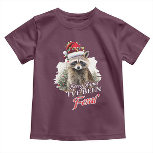 Funny Christmas Racoon Toddler T Shirt Sorry Santa I've Been Feral Trash Panda TS11 Maroon Print Your Wear