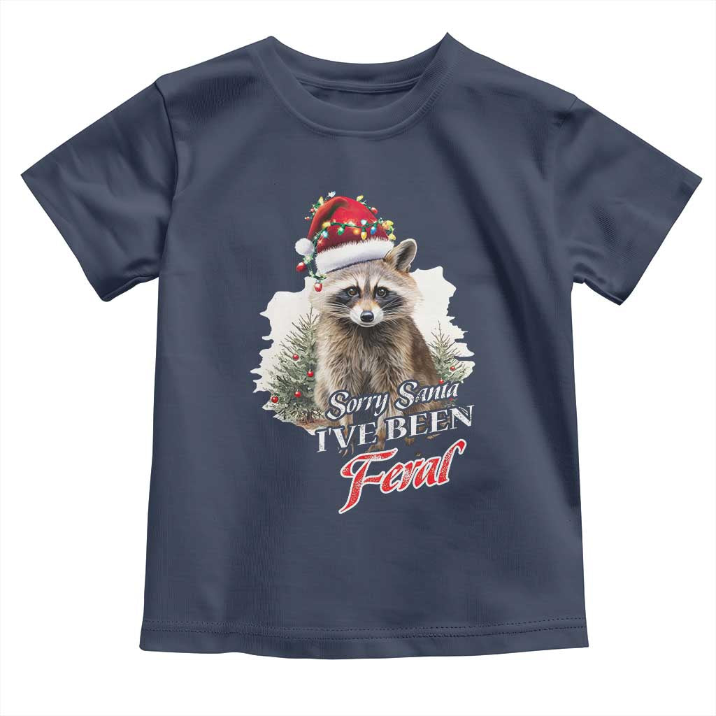 Funny Christmas Racoon Toddler T Shirt Sorry Santa I've Been Feral Trash Panda TS11 Navy Print Your Wear